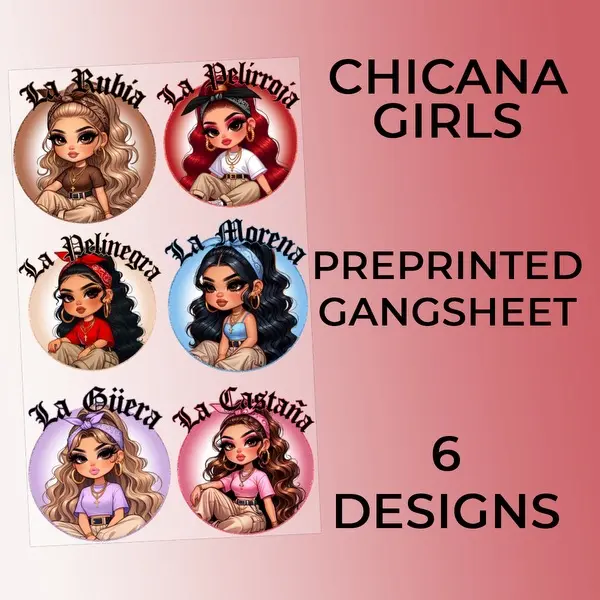 Ready to Press Chicana Girls DTF or Sublimation GangSheets