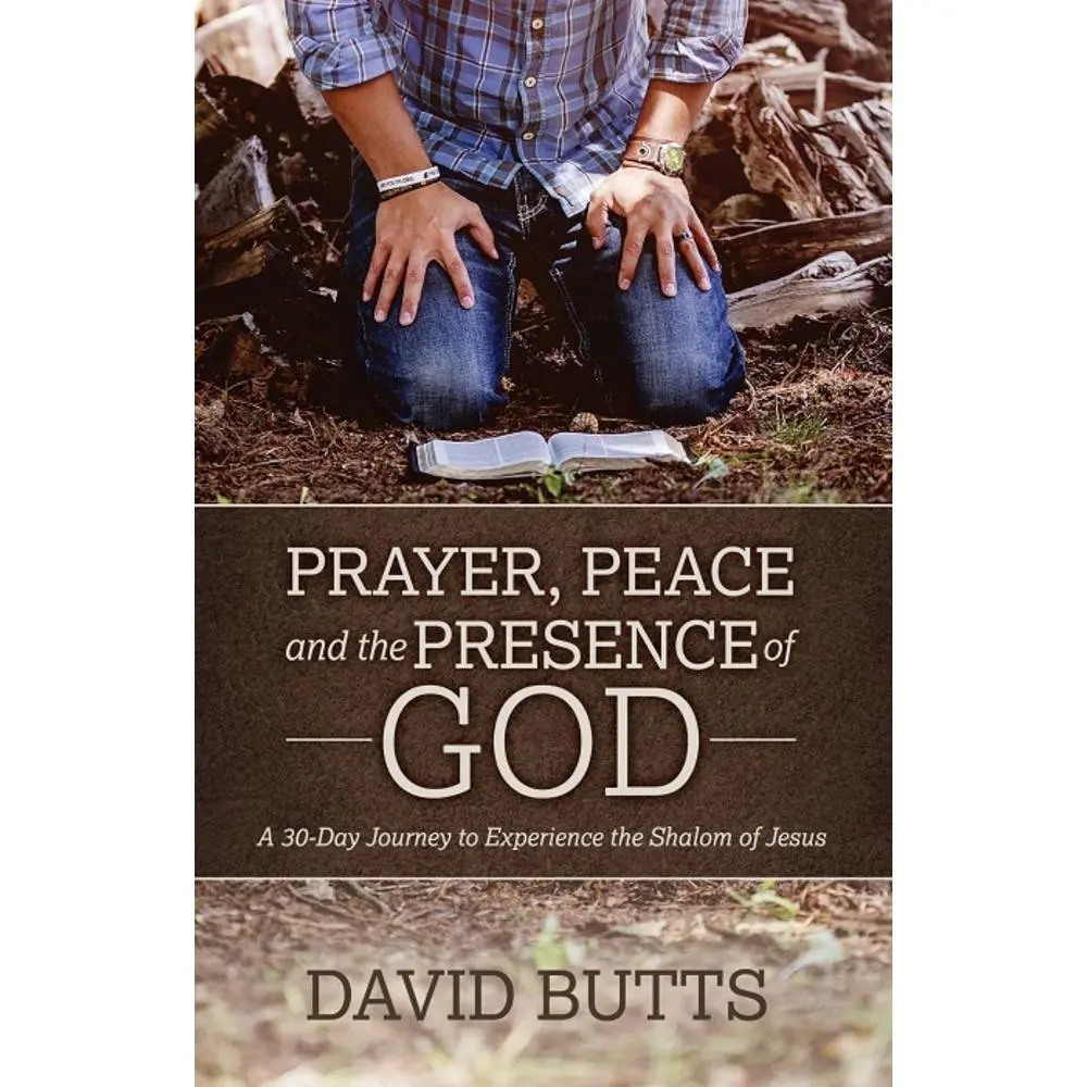 USED-Prayer, Peace and the Presence of God: A 30-Day Journey to Experience the Shalom of Jesus by Butts, David (Paperback)