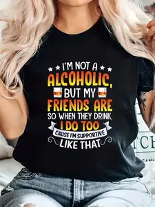Funny Drinking Quote Women's T-Shirt - "I'm Not An Alcoholic So When They Drink I Do Too" - Black with Orange Lettering - Soft Short Sleeve Slim Fit Top for Parties, Bars & Summer Outfits - Humorous Casual Shirt for social Gatherings