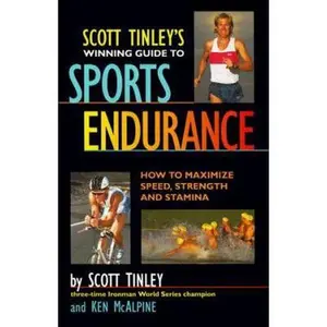USED-Scott Tinley's Winning Guide to Sports Endurance: How to Maximize Speed, Strength and Stamina by Scott Tineley (Paperback)