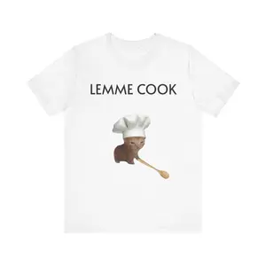 Funny Cat Meme T-Shirt - 'LEMME COOK' Cute Chef Cat Shirt for Cat Lovers & Foodies, Full Colors, Full Sizes, For Men, For Women, gift for him gift for her, Adult funny T-shirt, Gift for Woman and Man