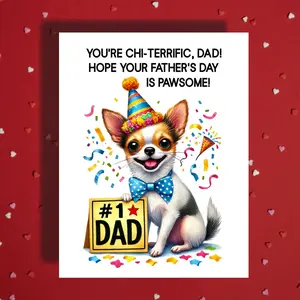 Father's Day Greeting Card, Chihuahua Dog: You’re Chi-terrific, Dad!