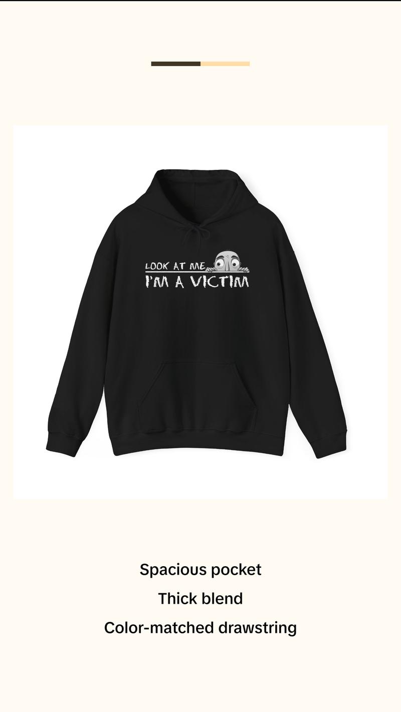 Look at me. I'm a Victim. Unisex Heavy Blend™ Hooded Sweatshirt