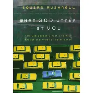 USED-When God Winks at You: How God Speaks Directly to You Through the Power of Coincidence by Rushnell, Squire (Hardcover)