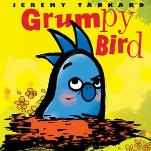 Grumpy Bird -- Jeremy Tankard - Hardcover