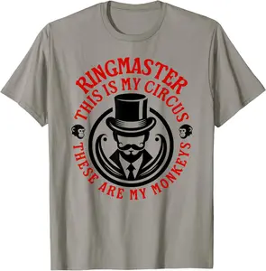 This is my Circus, These are my Monkeys - Ringmaster T-Shirt