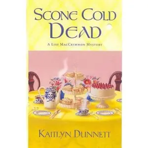 USED-Scone Cold Dead (Liss Maccrimmon Mysteries) by Kaitlyn Dunnett (Unknown)