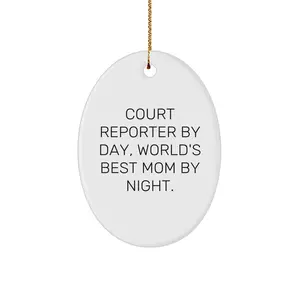 Court Reporter Gifts for Christmas - Oval Ornament by Court Reporter By Day, World's Best Mom By Night. - Gifts from Mom to Court Reporter