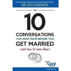 USED-The 10 Conversations You Must Have Before You Get Married (and How to Have Them) by Grenier, Guy (Paperback)