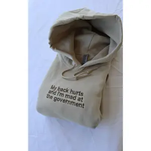 Embroidered 'My Back Hurts And Im Mad At The Government' Hoodie or Crew Neck, Long Sleeve, Classic fit, Unisex, Adult