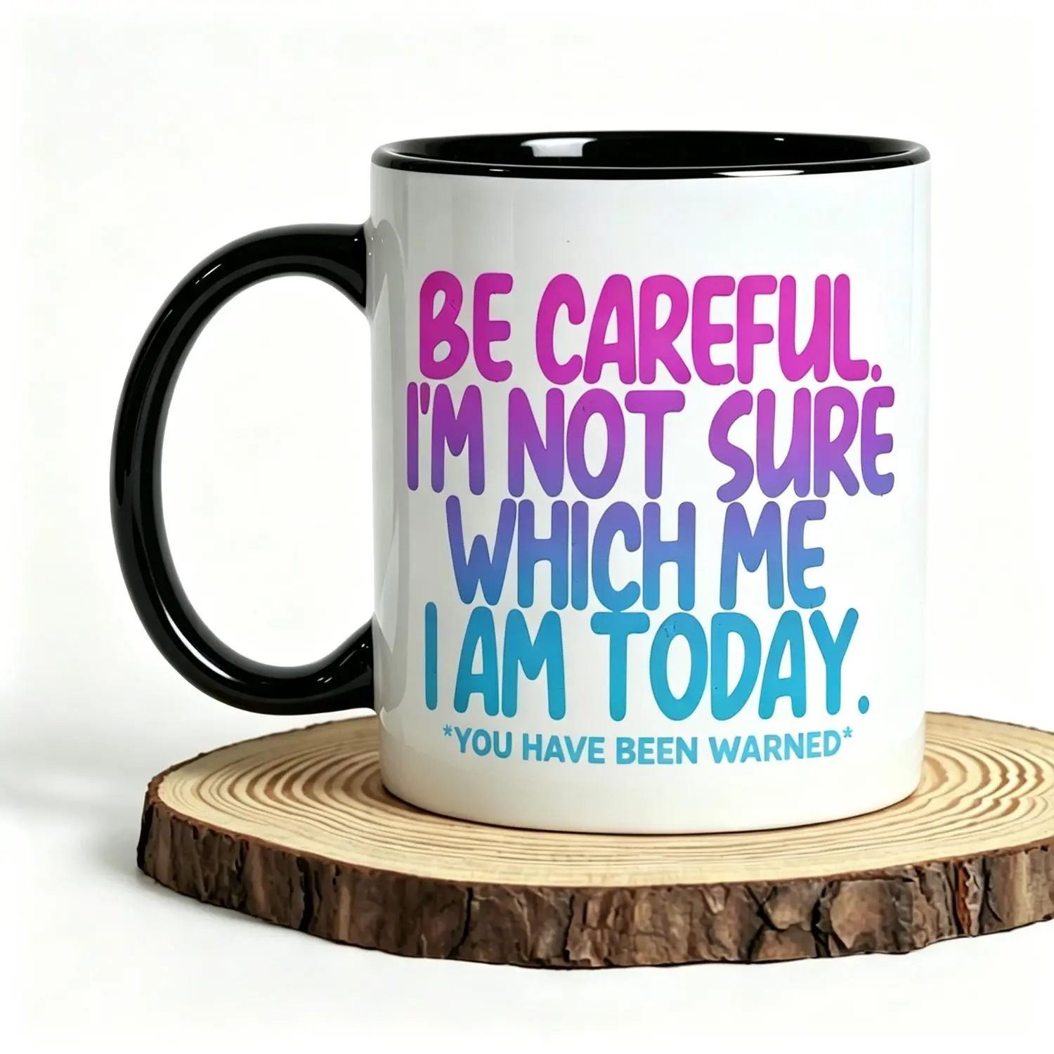 Women's Reusable Coffee Cups "Today I'm Not Sure Who I Am" Fun Printed Ceramic Cup