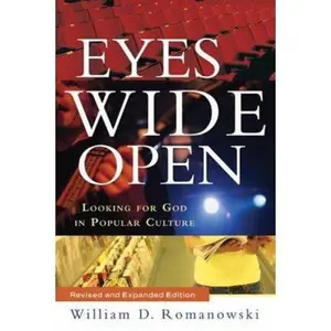 USED-Eyes Wide Open: Looking for God in Popular Culture by Romanowski, William D. (Paperback)