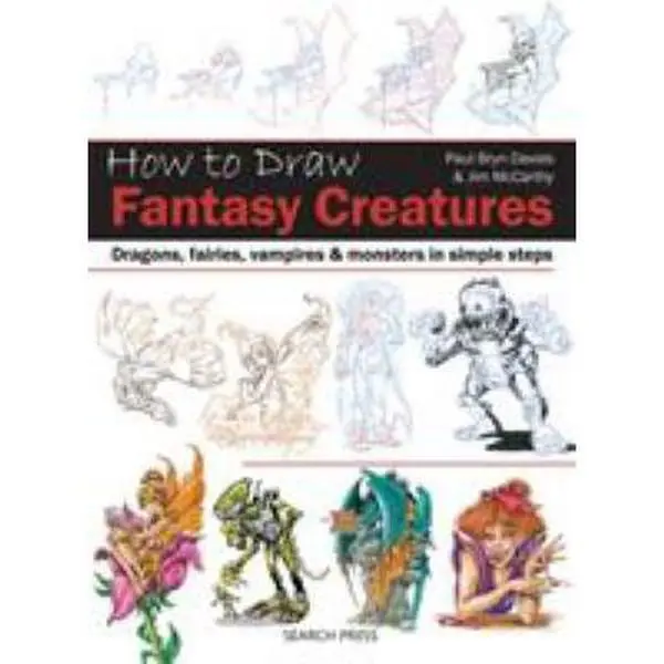 USED-How to Draw Fantasy Creatures in Simple Steps: Dragons, Fairies, Vampires and Monsters in Simple Steps by Davies, Paul (Paperback)