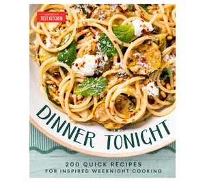 America's Test Kitchen Dinner Tonight 200 Quick Recipes