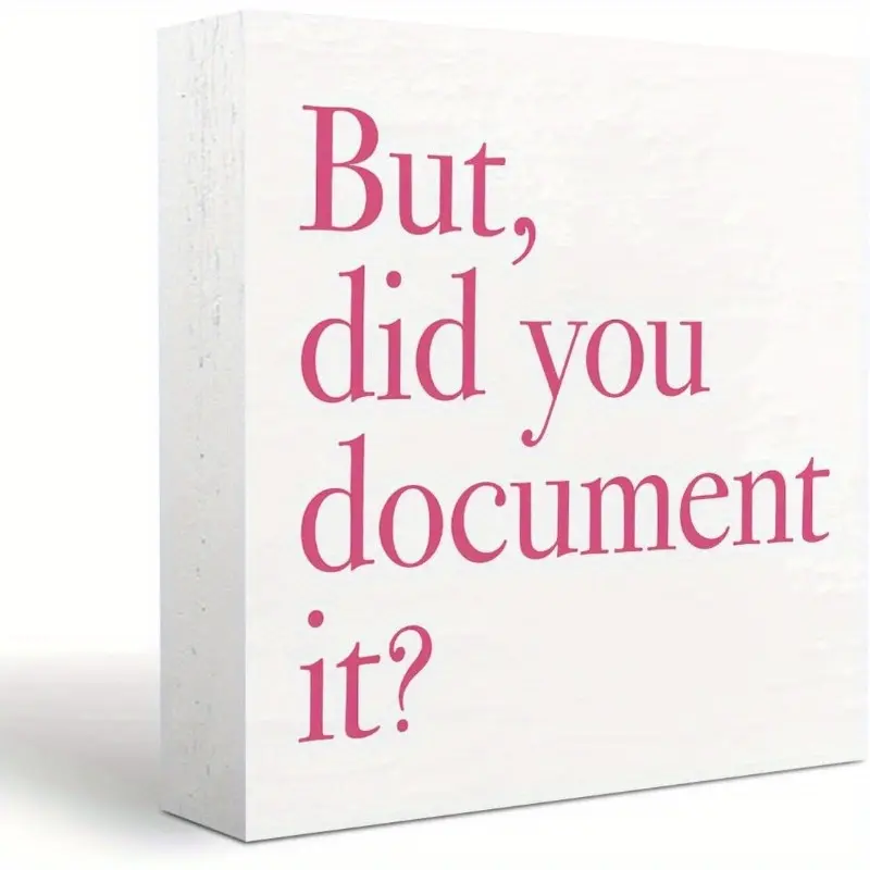 Pink Desk Decor, Novelty Desk Decor, But Did You Document It, Funny Pink Office Gifts Workplace Sign for Coworker Friend Wooden Box Sign Plaque Table Decorations for Home Bedroom Living Room Toilet Table 5x5 inch Signage