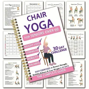 30 Day Chair Yoga Guide Book for Seniors Over 60 – Gentle Healthy Exercises for Strength, Balance & Flexibility, Easy Home Workout for Elderly