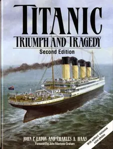 USED-Titanic: Triumph and Tragedy by Eaton, John P. (Hardcover)