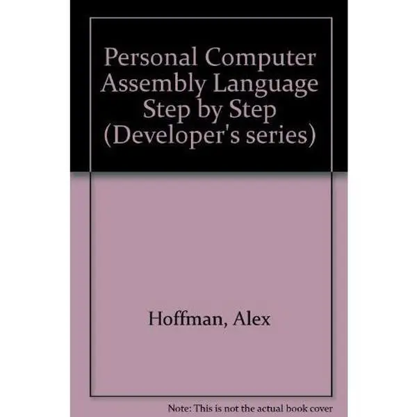 Used Book - PC Assembly Language: Step by Step Tutorial (Developer's Series) by Alex Hoffman, English Paperback