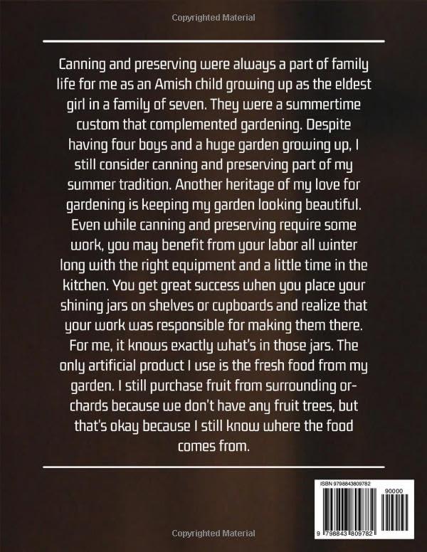 Amish Canning And Preserving Cookbook: 350+ The Complete Delicious Waterbath Canning And Preserving Recipes, Including How To Make Jams, Jellies,Fruits,Sauces, Chutneys, Marinades, Curds And More