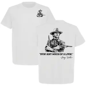 Clint Eastwood Inspired ‘Dyin’ Ain’t Much of a Livin’’ Graphic T-Shirt, Josey Wales Western Cowboy Tee, Full Color, Full Size