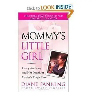 USED Book - Mommy's Little Girl: Casey Anthony and Her Daughter Caylee's Tragic Fate (St Martin's True Crime Library) by Diane Fanning (Hardcover)