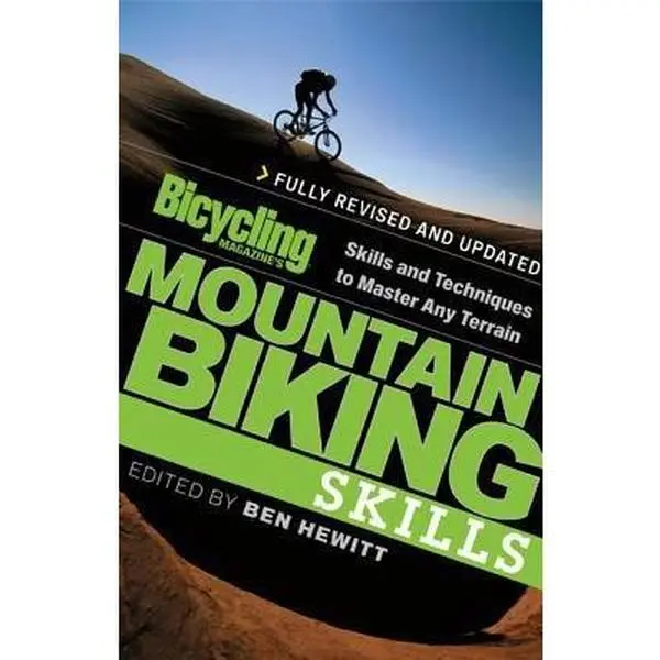 USED-Bicycling Magazine's Mountain Biking Skills: Skills and Techniques to Master Any Terrain by Hewitt, Ben (Paperback)