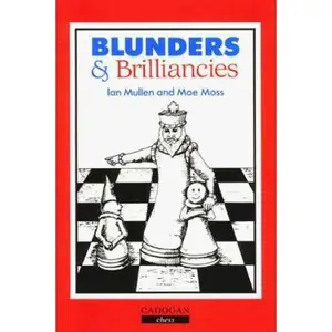 USED-Blunders and Brilliancies (Cadogan Chess Books) by Ian Mullen (Paperback)