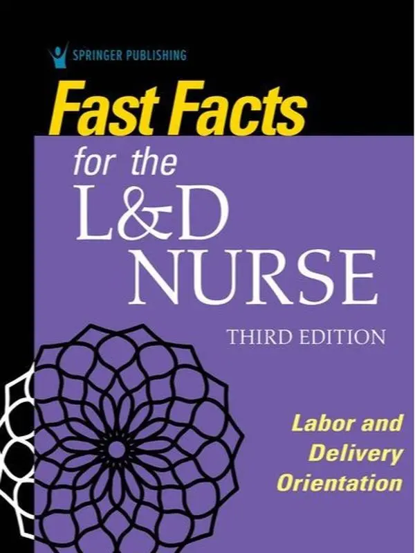 Fast Facts for the L&D Nurse: Labor and Delivery Orientation Third Edition, New (9780826151247)
