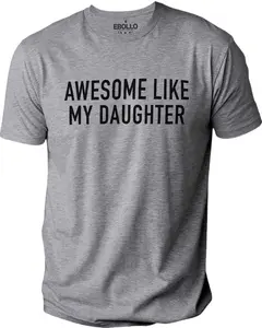Funny Shirt for Men | Awesome Like My Daughter | Fathers Dad Gift - Gift from Daughter to Dad - Husband Gift - Funny Dad Shirt