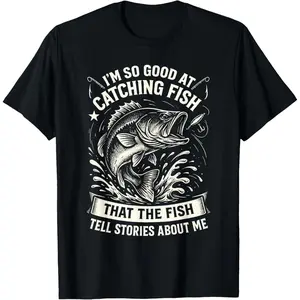 I'm So Good at Catching Fish Design, Funny Fishing Fisherman T-Shirt