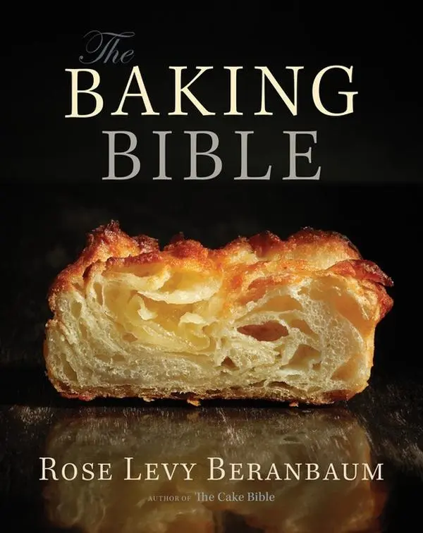 The Baking Bible by Rose Levy Beranbaum [Hardback Book]