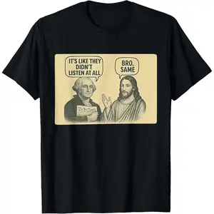 Its Like They Didnt Listen at All bro Same Meme T-Shirt