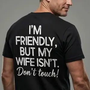I'm Friendly But My Wife Isn't Funny Warning T-Shirt, Funny Wife Tee, Husband Tee, Anniversary Gift, Tee Gift For Husband, Men's Gift Ideas Menswear