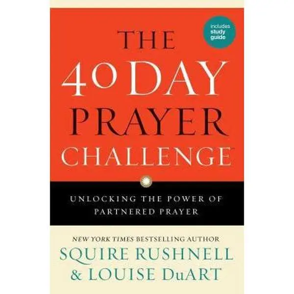 USED-The 40 Day Prayer Challenge: Unlocking the Power of Partnered Prayer by Rushnell, Squire (Hardcover)