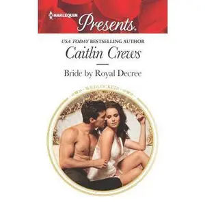 USED-Bride by Royal Decree: A Marriage of Convenience Romance (Wedlocked!, 84) by Caitlin Crews (Unknown)