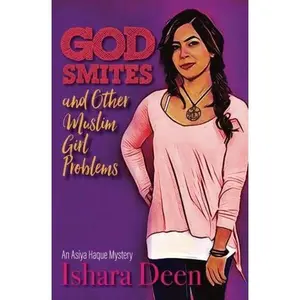 USED-God Smites and Other Muslim Girl Problems: Asiya Haque Mystery #1 by Ishara Deen (Paperback)