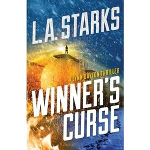 Winner's Curse: A Lynn Dayton Thriller -- L. A. Starks, Paperback