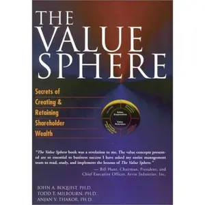 USED-The Value Sphere: Secrets of Creating and Retaining Shareholder Wealth by John A. Boquist (Paperback)