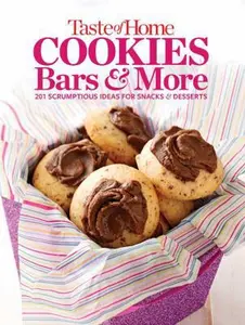 USED-Taste of Home Cookies, Bars and More: 201 Scrumptious Ideas for Snacks and Desserts by Editors of Taste of Home, Taste Of Home (Hardcover)