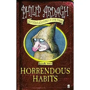 USED-Horrendous Habits (Further Adventures of Eddie Dickens) (bk. 2) by Philip Ardagh (Paperback)