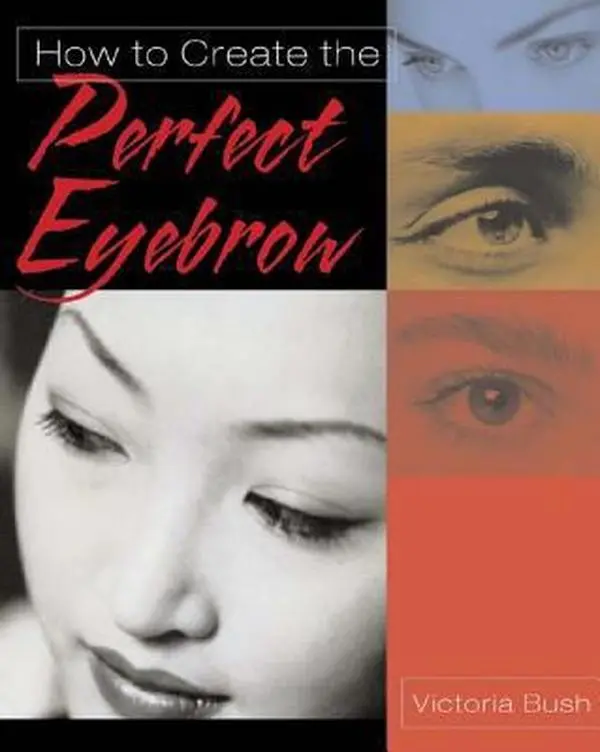 USED Book - How to Create the Perfect Eyebrow by Bush, Vitoria (Paperback) - english