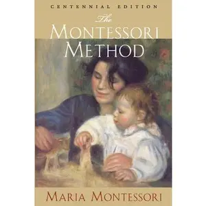USED Book - The Montessori Method: Centennial Edition by Montessori, Maria (Paperback) - english