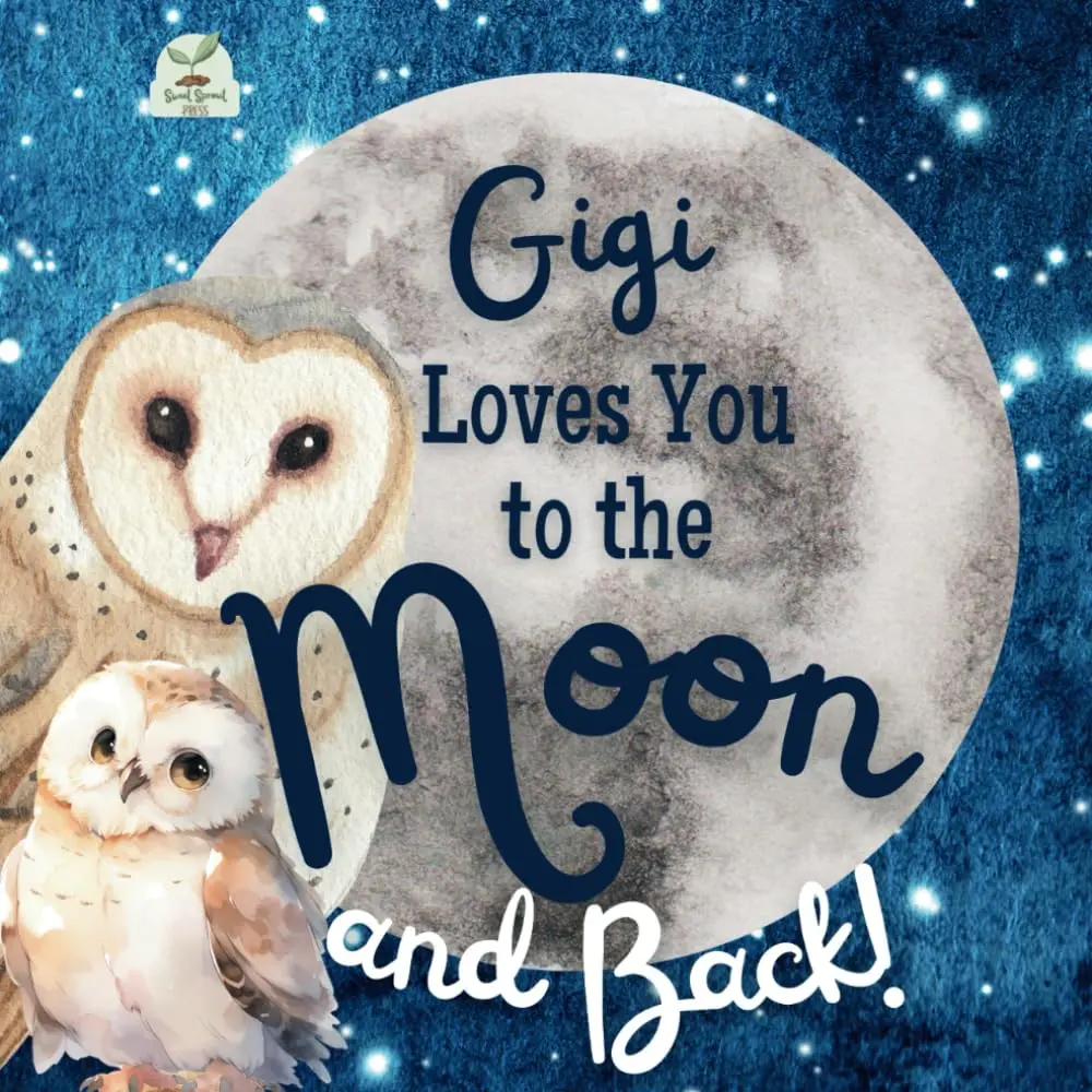Gigi Loves You to the Moon and Back: A Beautiful Story of Love That Stretches as Far as the Stars