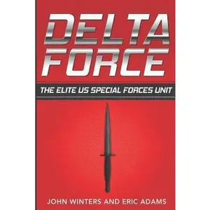 USED-Delta Force: The Elite US Special Forces Unit by Adams, Eric (Paperback)