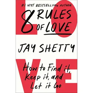 8 Rules of Love by Jay Shetty – Relationship Guide, Self-Love & Dating Advice Book | Build Healthy Relationships & Emotional Intelligence