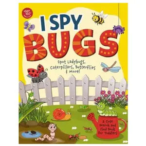 I Spy Bugs: Spot Ladybugs, Caterpillars, Butterflies & More! A Cute Search and Find Book for Toddlers (I Spy Books for Toddlers)