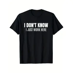 I Don'T Know I Just Work Here Funny Coworker Unisex-Adults Black T-Shirt, Unisex Cotton Casual Round Neck Outdoor Short Sleeve T-Shirt With Slight Stretch,  S-XXXL Golf Gift T-Shirt For Men And Women