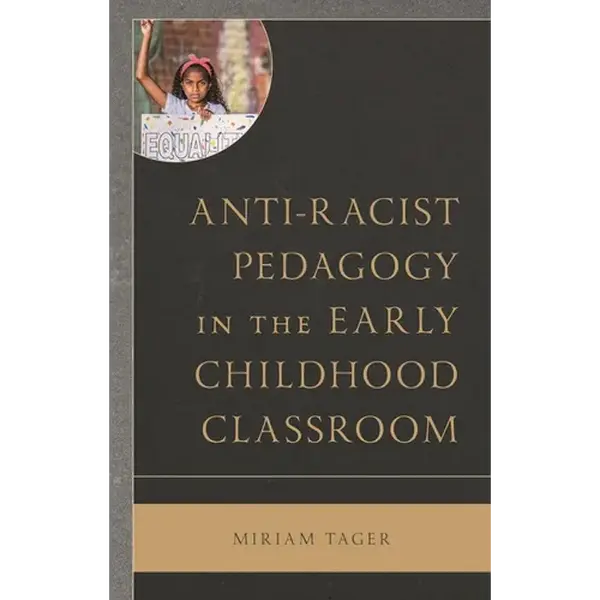 Anti-Racist Pedagogy in the Early Childhood Classroom - Paperback