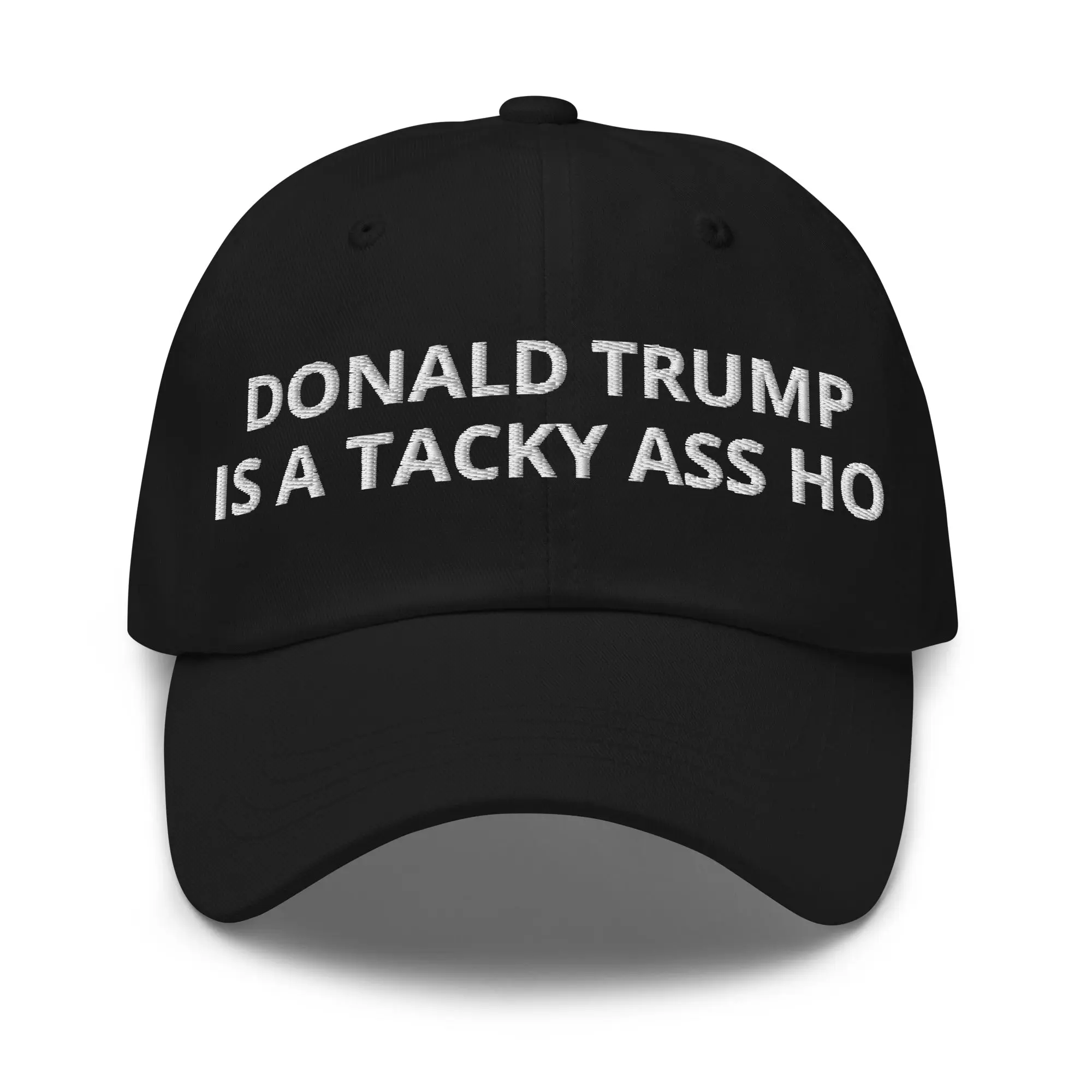Donald Trump is a Tacky Ass Ho hat