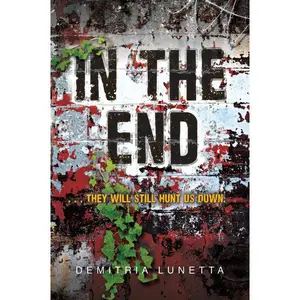 In the End (In the After: Volume Number 2) by Demitria Lunetta [Paperback Book]